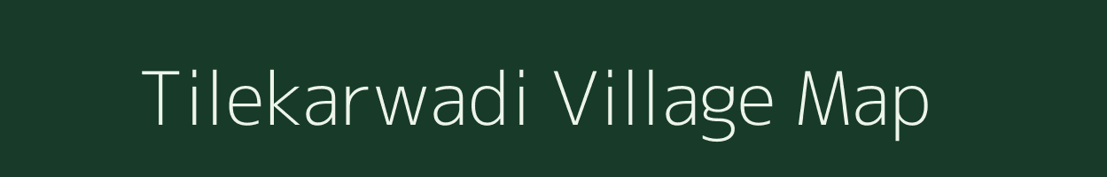 Tilekarwadi village map in Maharashtra