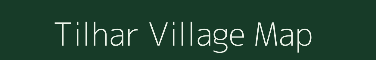 Tilhar village map in Bihar