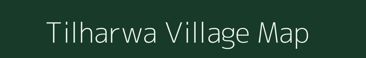 Tilharwa village map in Uttar Pradesh