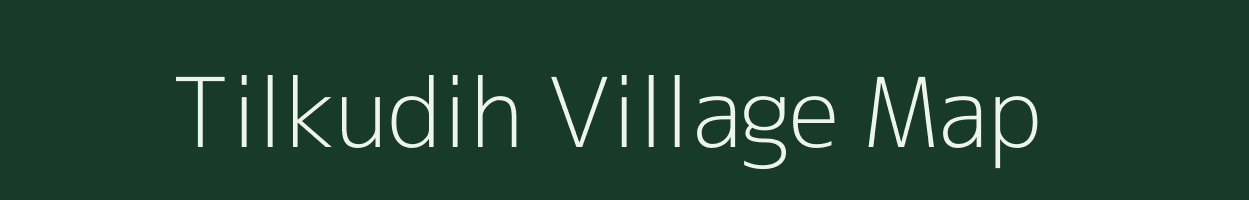 Tilkudih village map in Jharkhand