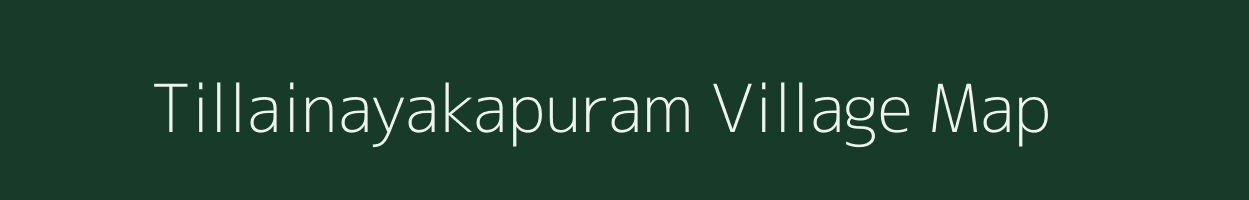 Tillainayakapuram village map in Tamil Nadu