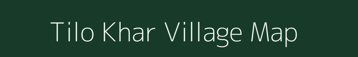 Tilo Khar village map in Bihar