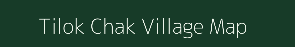 Tilok Chak village map in Bihar