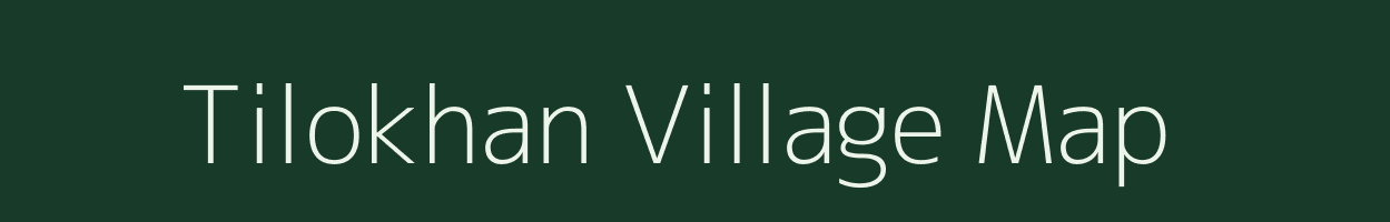 Tilokhan village map in Chhattisgarh