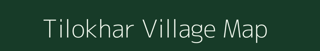 Tilokhar village map in Bihar