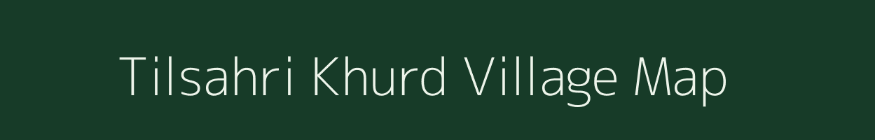 Tilsahri Khurd village map in Uttar Pradesh