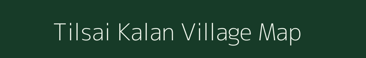 Tilsai Kalan village map in Uttar Pradesh