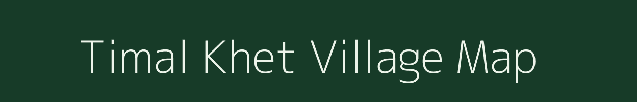 Timal Khet village map in Uttarakhand