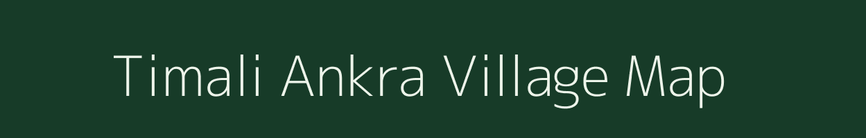 Timali Ankra village map in Uttarakhand