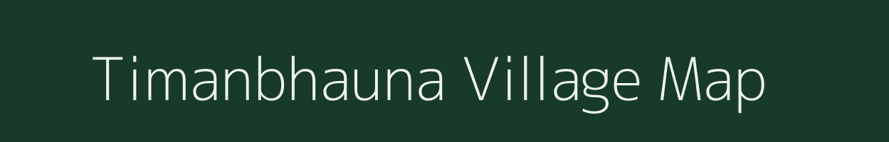 Timanbhauna village map in Chhattisgarh