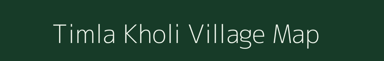 Timla Kholi village map in Uttarakhand