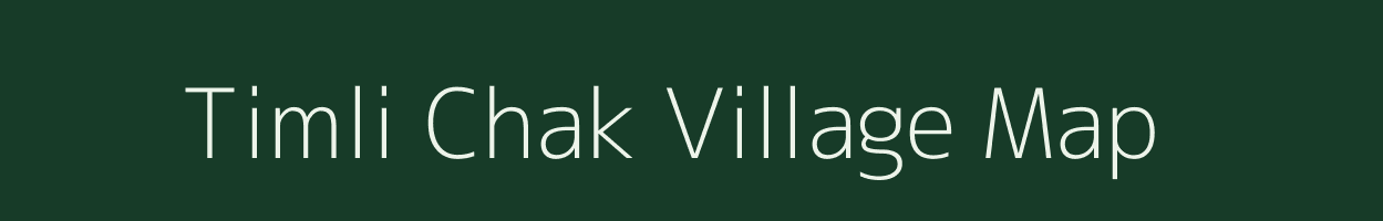 Timli Chak village map in Uttarakhand