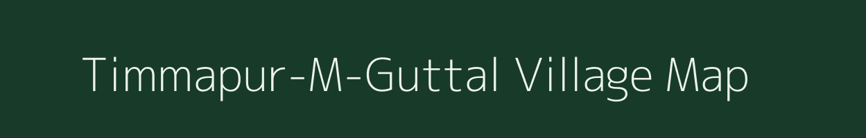 Timmapur-M-Guttal village map in Karnataka