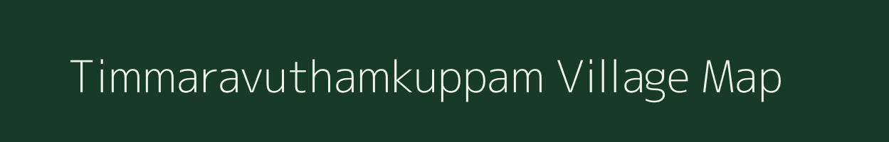 Timmaravuthamkuppam village map in Tamil Nadu