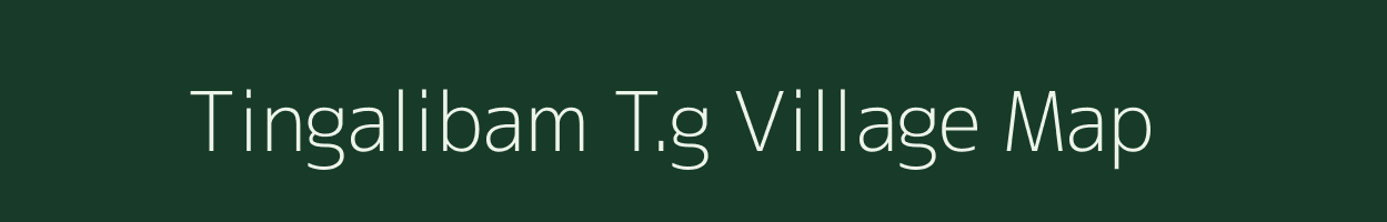 Tingalibam T.g village map in Assam