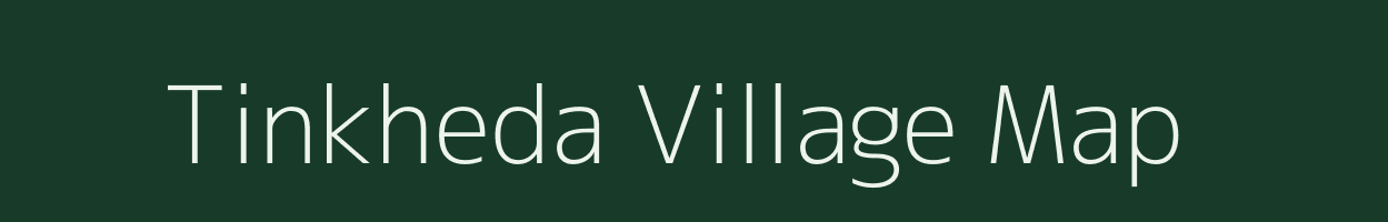 Tinkheda village map in Madhya Pradesh