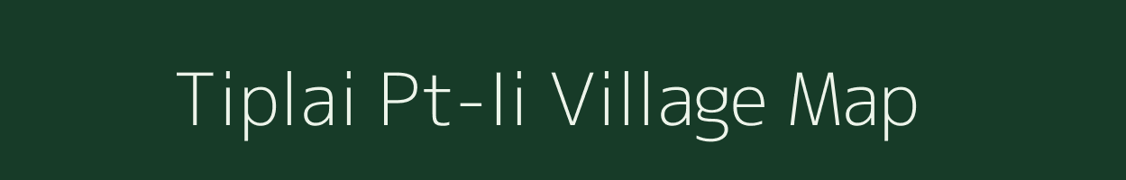 Tiplai Pt-Ii village map in Assam