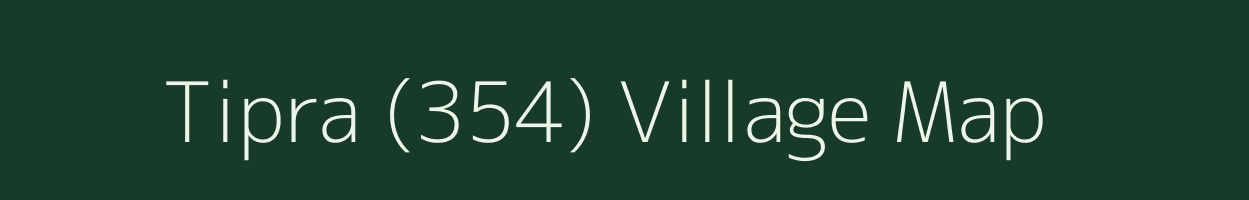 Tipra (354) village map in Himachal Pradesh