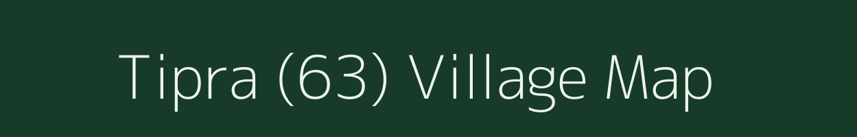 Tipra (63) village map in Himachal Pradesh