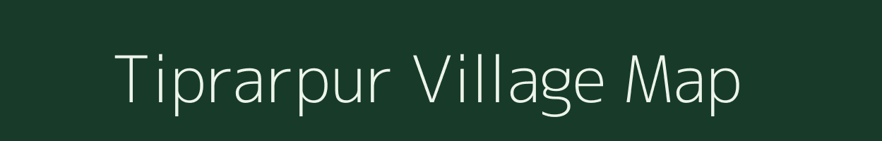 Tiprarpur village map in Uttar Pradesh