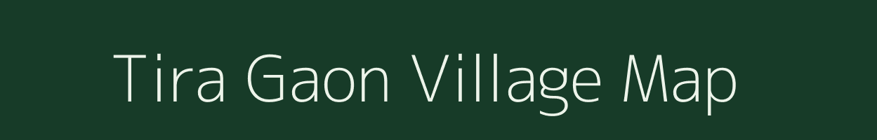 Tira Gaon village map in Uttar Pradesh