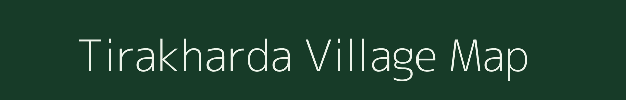 Tirakharda village map in Bihar