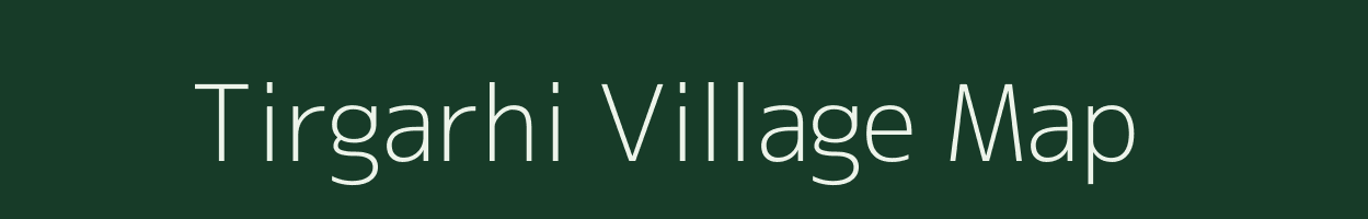 Tirgarhi village map in Uttarakhand