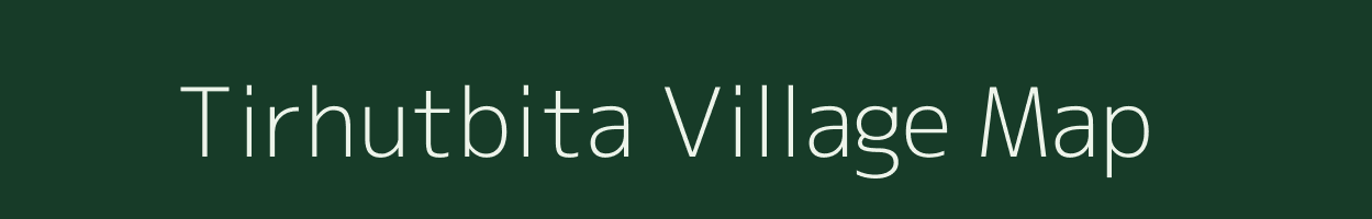 Tirhutbita village map in Bihar