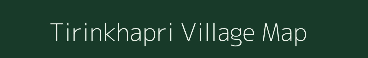 Tirinkhapri village map in Chhattisgarh