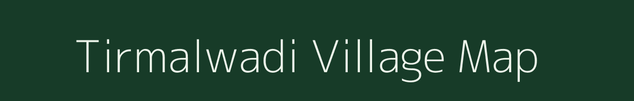 Tirmalwadi village map in Maharashtra