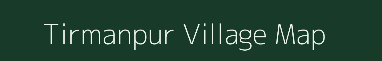 Tirmanpur village map in Bihar