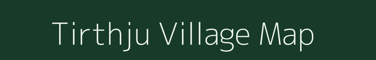 Tirthju village map in Arunachal Pradesh