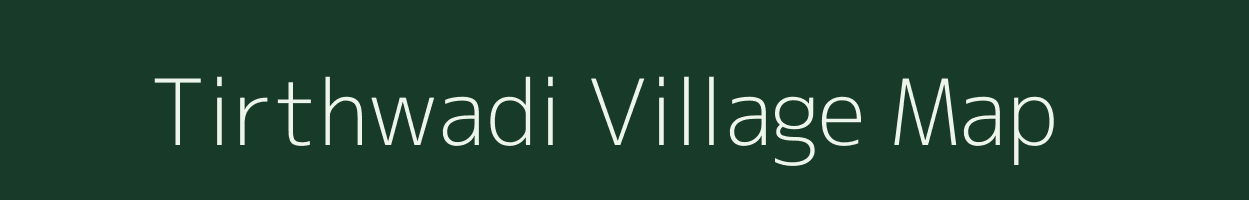 Tirthwadi village map in Maharashtra