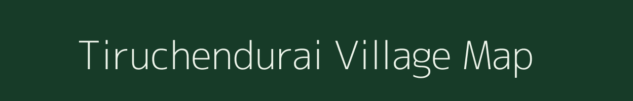 Tiruchendurai village map in Tamil Nadu