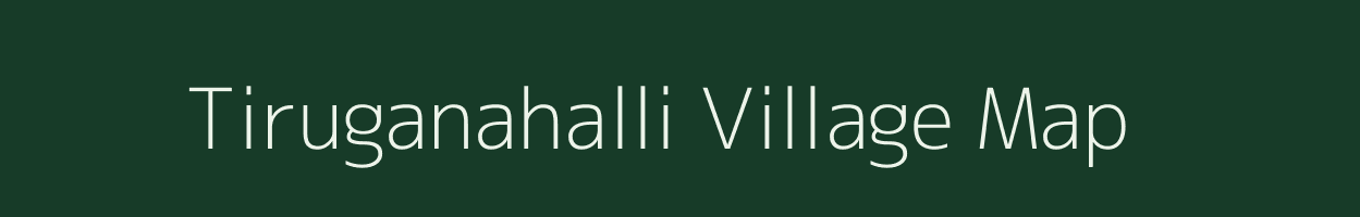 Tiruganahalli village map in Karnataka