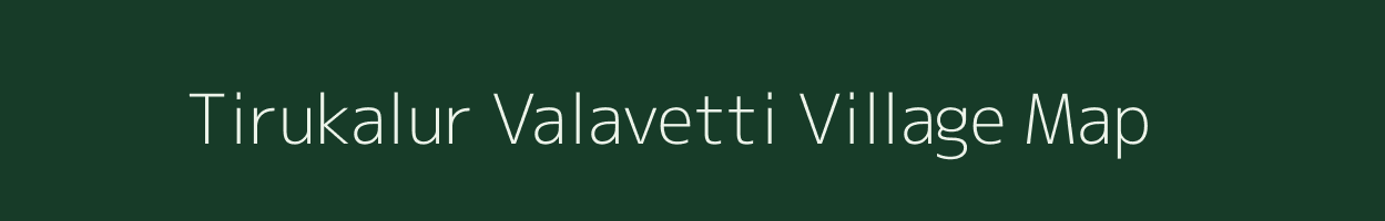 Tirukalur Valavetti village map in Tamil Nadu