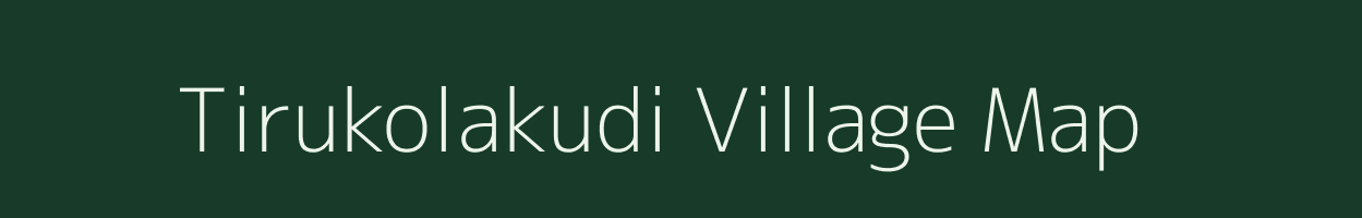 Tirukolakudi village map in Tamil Nadu
