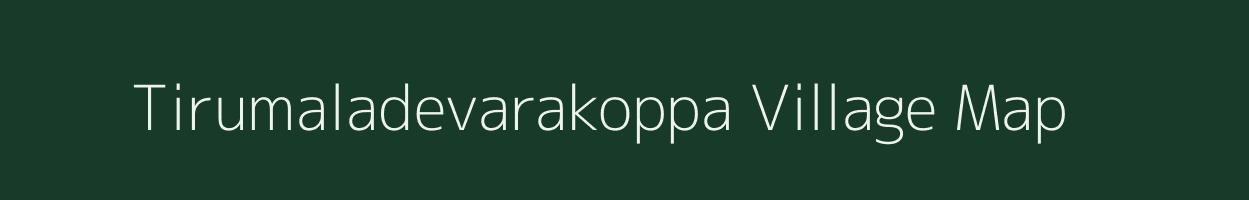 Tirumaladevarakoppa village map in Karnataka