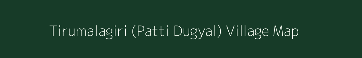 Tirumalagiri (Patti Dugyal) village map in Andhra Pradesh