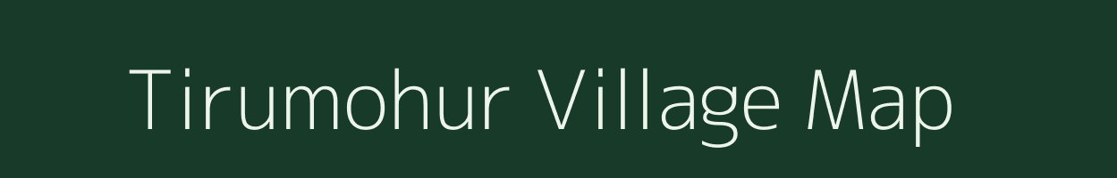 Tirumohur village map in Tamil Nadu