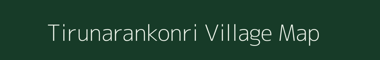 Tirunarankonri village map in Tamil Nadu