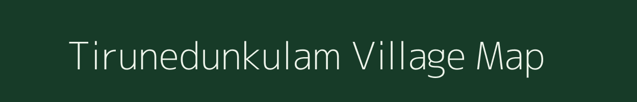 Tirunedunkulam village map in Tamil Nadu