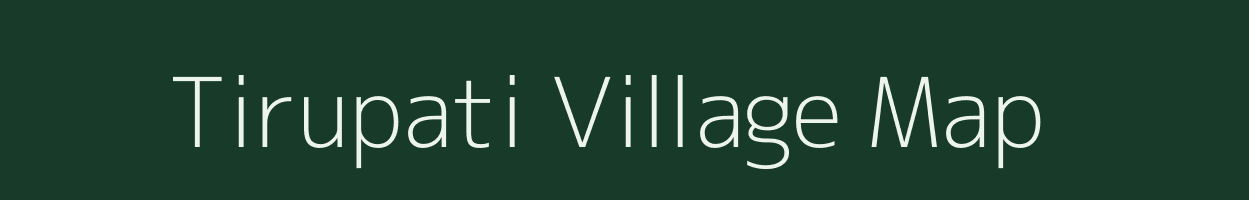 Tirupati village map in Andhra Pradesh