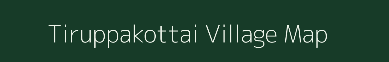 Tiruppakottai village map in Tamil Nadu