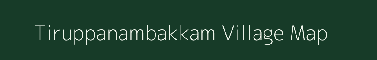 Tiruppanambakkam village map in Tamil Nadu