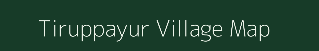 Tiruppayur village map in Tamil Nadu