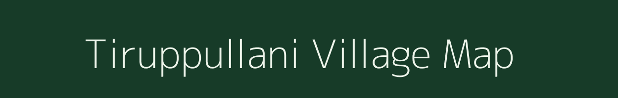 Tiruppullani village map in Tamil Nadu
