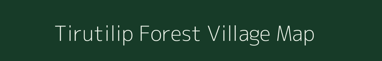Tirutilip Forest village map in Assam