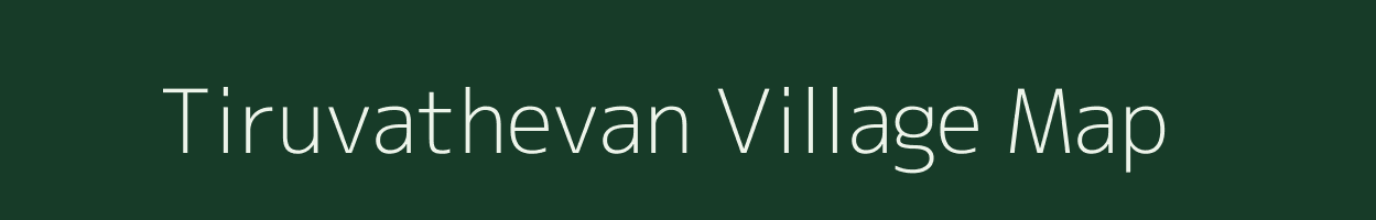 Tiruvathevan village map in Tamil Nadu