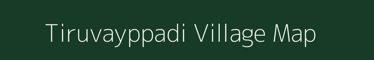 Tiruvayppadi village map in Tamil Nadu